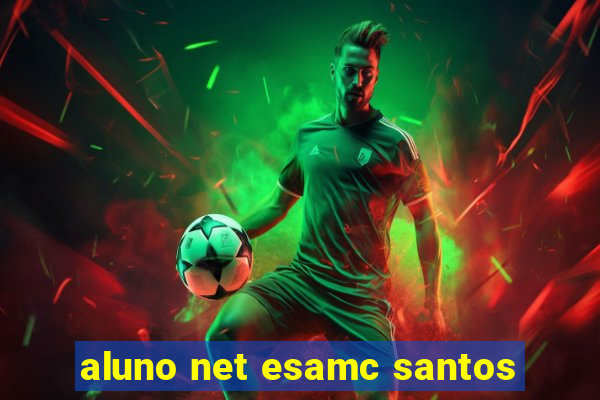 aluno net esamc santos